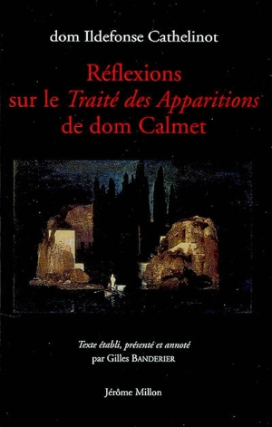 Réflexions sur le Traité des apparitions de dom Calmet : 1749 - Ildefonse Cathelinot