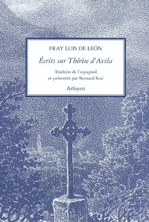Ecrits sur Thérèse d'Avila - Luis de León