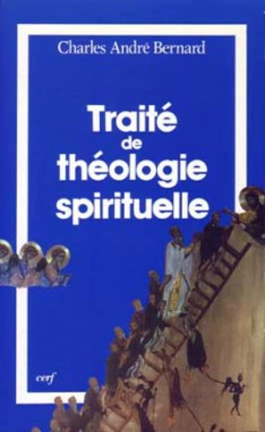 Traité de théologie spirituelle - Charles André Bernard