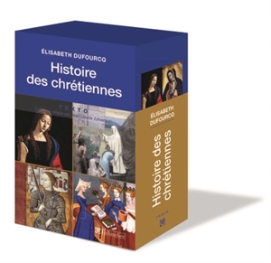 Histoire des chrétiennes - Elisabeth Dufourcq