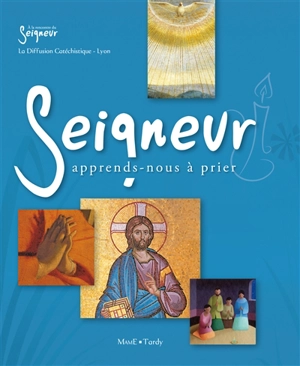 Seigneur, apprends-nous à prier - Diffusion catéchistique