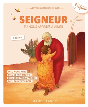 Seigneur, tu nous appelles à aimer : 8-11 ans - Diffusion catéchistique