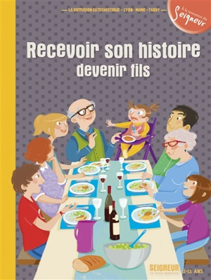 Recevoir son histoire, devenir fils : Seigneur, tu nous appelles, 12-13 ans - Diffusion catéchistique