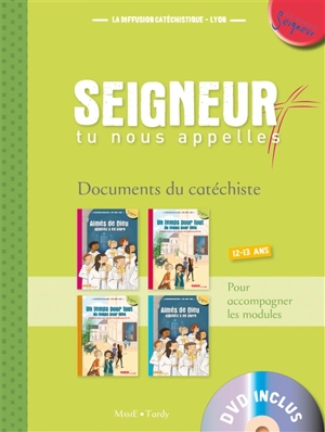 Seigneur, tu nous appelles, 12-13 ans : documents de l'animateur : pour accompagner les modules - Diffusion catéchistique