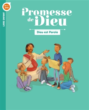 Dieu est parole, 8-11 ans : livre enfant - Église catholique. Province (Rennes). Services diocésains de catéchèse