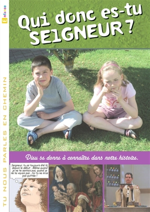 Qui donc es-tu Seigneur ? : livret enfant - Centre interdiocésain de formation pastorale et catéchétique (Lille)