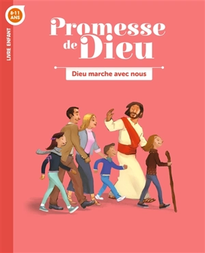 Dieu marche avec nous, 8-11 ans : livre enfant - Église catholique. Province (Rennes). Services diocésains de catéchèse