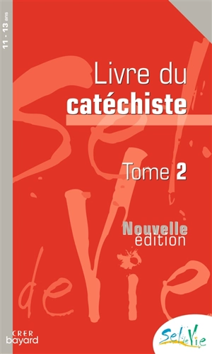 Livre du catéchiste : 11-13 ans. Vol. 2 - Église catholique. Province (Rennes). Services diocésains de catéchèse