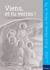 Viens, et tu verras ! : livre catéchiste : CE2, 8-9 ans - SDC Dijon