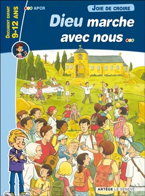 Joie de croire : Dieu marche avec nous : document enfant, 9-12 ans - Association pour la catéchèse en rural (France)