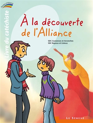 A la découverte de l'alliance : livre du catéchiste - Eglise catholique. Diocèse (Coutances, Manche). Service de la catéchèse