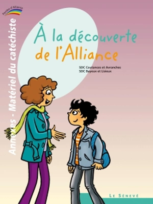 A la découverte de l'alliance (2) : annexes, matériel du catéchiste - Eglise catholique. Diocèse (Bayeux, Calvados). Service de la catéchèse