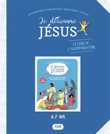 Je découvre Jésus : le livre de l'accompagnateur : 6-7 ans