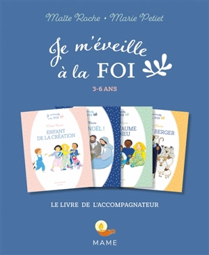 Je m'éveille à la foi : 3-6 ans : le livret de l'accompagnateur - Maïte Roche