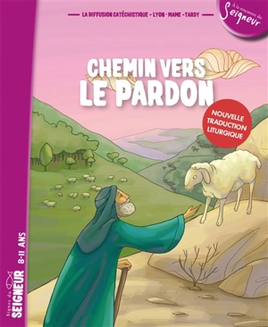 Chemin vers le pardon : 8-11 ans - Diffusion catéchistique