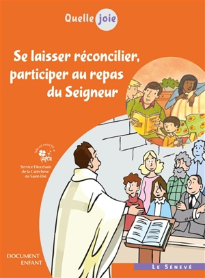 Se laisser réconcilier, participer au repas du Seigneur : document enfant - Association pour la catéchèse en rural (France)