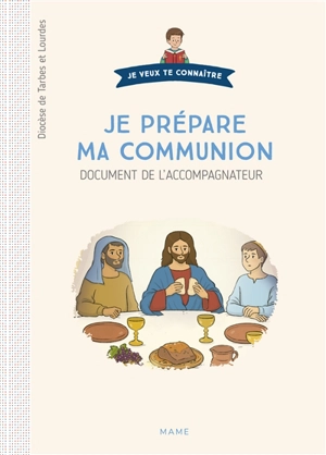 Je prépare ma communion : document de l'accompagnateur - Eglise catholique. Diocèse (Tarbes / Lourdes, Hautes-Pyrénées)