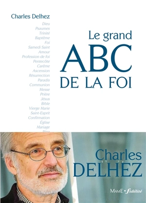 Le grand ABC de la foi - Charles Delhez