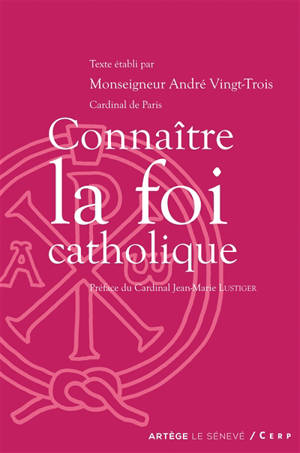 Connaître la foi catholique - André Vingt-Trois
