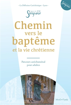 Chemin vers le baptême et la vie chrétienne : parcours catéchuménal pour adultes : livre de l'accompagné - Diffusion catéchistique