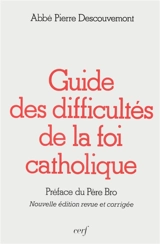 Guide des difficultés de la foi catholique - Pierre Descouvemont