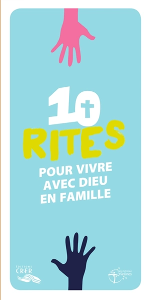 10 rites pour vivre avec Dieu en famille - Eglise catholique. Diocèse (Versailles)