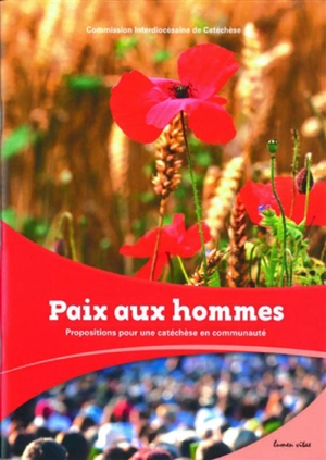 Paix aux hommes : propositions pour une catéchèse en communauté - Eglise catholique. Conférence épiscopale de Belgique. Commission interdiocésaine de catéchèse