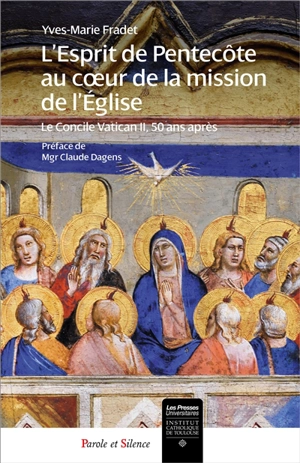 L'esprit de Pentecôte au coeur de la mission de l'Eglise : le concile Vatican II, 50 ans après - Yves-Marie Fradet