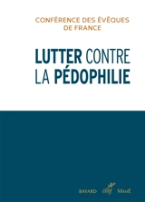 Lutter contre la pédophilie : repères pour éducateurs - Eglise catholique. Conférence épiscopale française