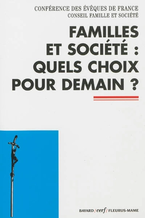 Familles et société : quels choix pour demain ? : colloque des 1er et 2 octobre 2011, Cité internationale universitaire de Paris