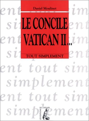 Le concile de Vatican II - Daniel Moulinet
