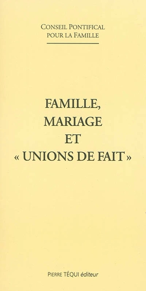 Famille, mariage et union de fait - Eglise catholique. Conseil pontifical pour la famille