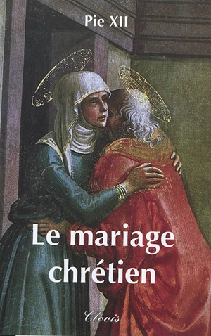 Le mariage chrétien - Pie 12