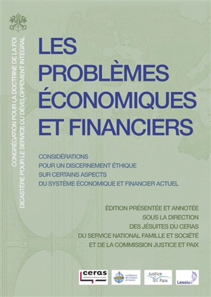 Les problèmes économiques et financiers (Oeconomicae et pecuniariae quaestiones) : considérations pour un discernement éthique sur certains aspects du système économique et financier actuel - Eglise catholique. Congrégation pour la doctrine de la foi