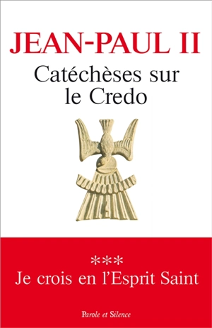 Catéchèses sur le Credo. Vol. 3. Je crois en l'Esprit-Saint - Jean-Paul 2