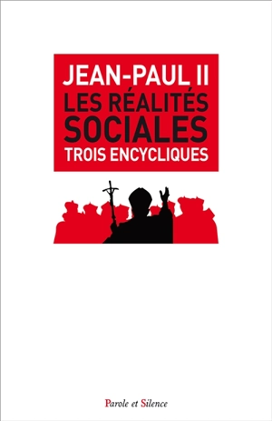 Les réalités sociales : trois encycliques - Jean-Paul 2