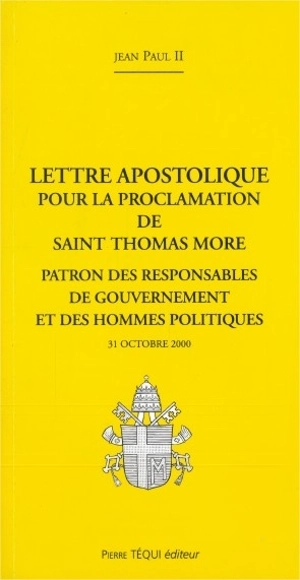 Lettre apostolique pour la proclamation de saint Thomas More, patron des responsables de gouvernement et des hommes politiques - Jean-Paul 2