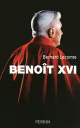 Benoît XVI - Bernard Lecomte