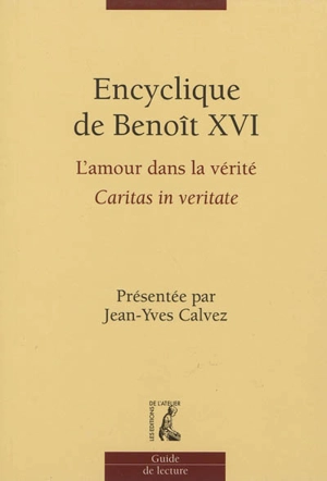 L'amour dans la vérité, Caritas in veritate : encyclique de Benoît XVI : guide de lecture - Benoît 16