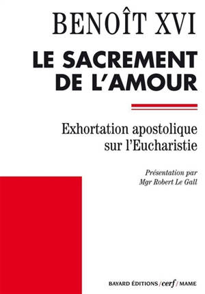 Sacramentum caritatis : exhortation apostolique sur l'eucharistie - Benoît 16
