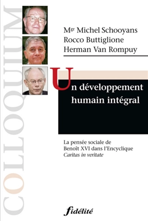 Un développement humain intégral : la pensée sociale de Benoît XVI dans l'encyclique Caritas in veritate - Michel Schooyans