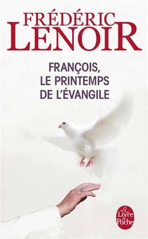 François, le printemps de l'Evangile - Frédéric Lenoir
