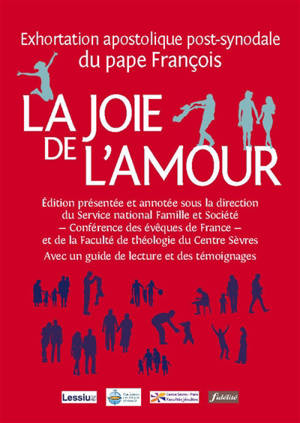 La joie de l'amour (Amoris laetitia) : exhortation apostolique post-synodale du pape François : avec un guide de lecture et des témoignages - François