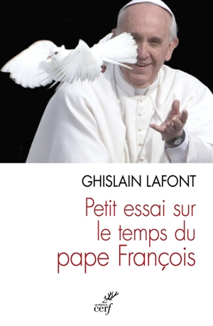 Petit essai sur le temps du pape François : polyèdre émergeant et pyramide renversée - Ghislain Lafont