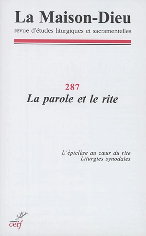 Maison Dieu (La), n° 287. La parole et le rite : l'épiclèse au coeur du rite : liturgies synodales