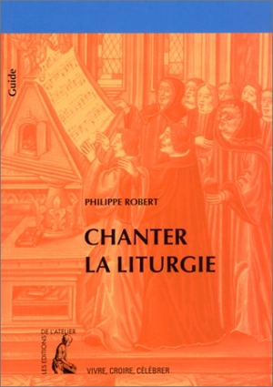 Chanter la liturgie - Philippe Robert