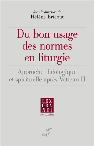 Du bon usage des normes en liturgie : approche théologique et spirituelle après Vatican II