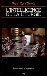 L'intelligence de la liturgie - Paul De Clerck