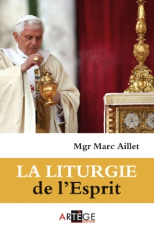 La liturgie de l'esprit - Marc Aillet