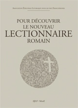 Découvrir le lectionnaire romain : présentation générale du lectionnaire romain incluse dans son intégralité